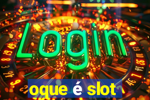 oque é slot