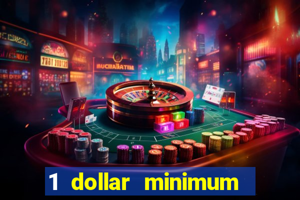 1 dollar minimum deposit casino usa