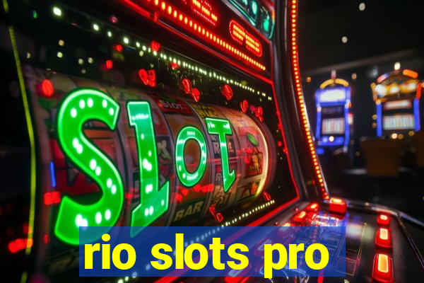 rio slots pro