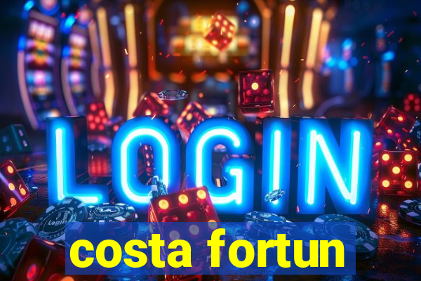 costa fortun