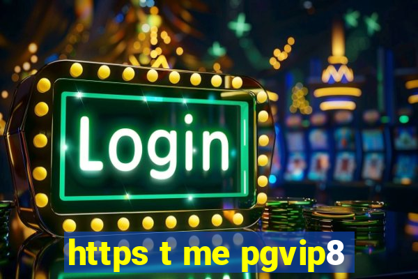 https t me pgvip8