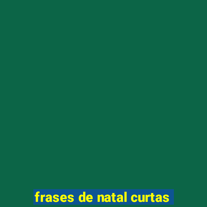 frases de natal curtas