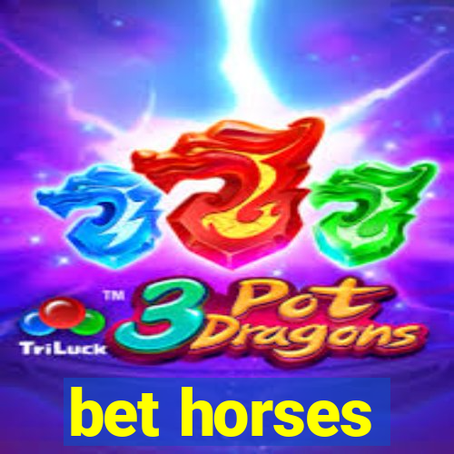 bet horses