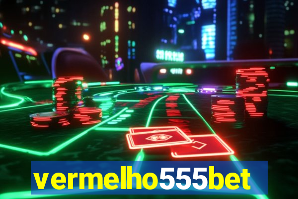 vermelho555bet