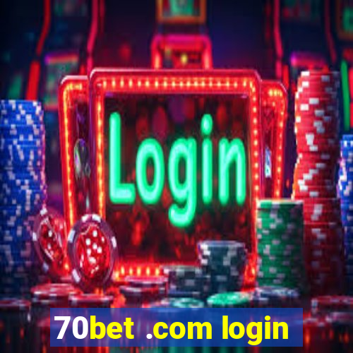 70bet .com login