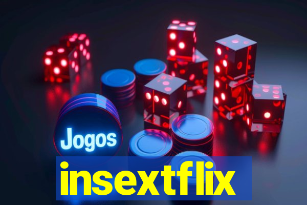 insextflix