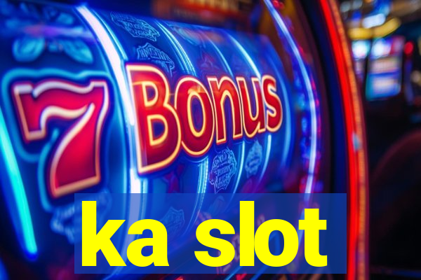 ka slot