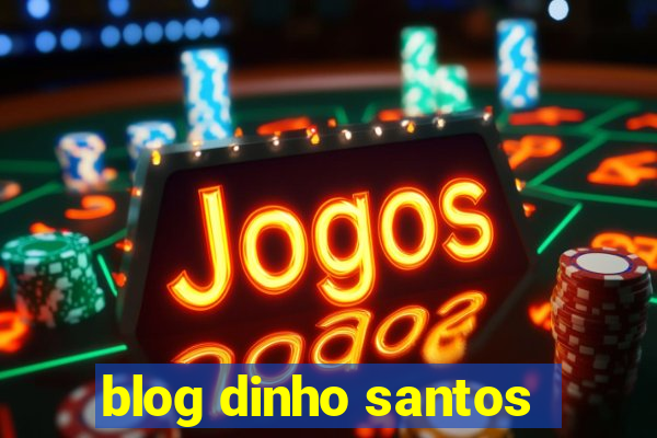 blog dinho santos