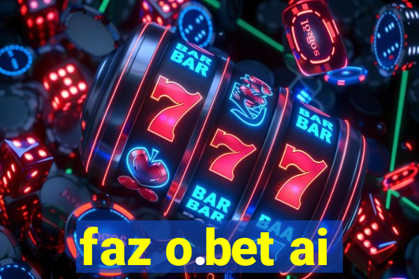 faz o.bet ai