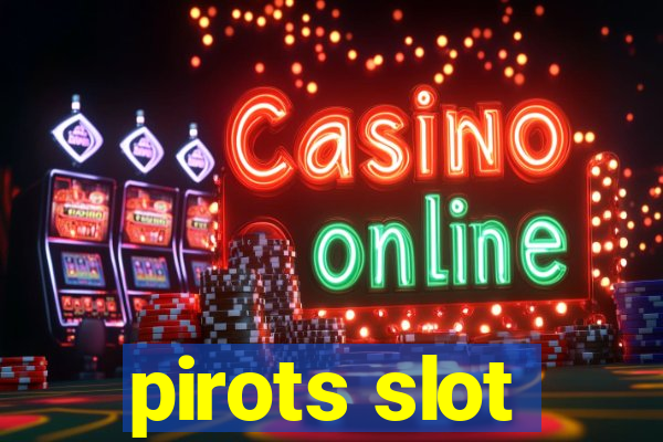 pirots slot