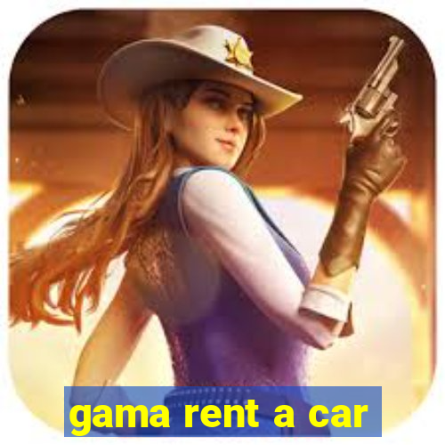 gama rent a car