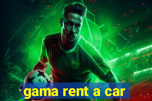 gama rent a car