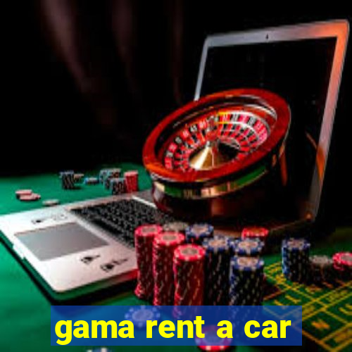 gama rent a car