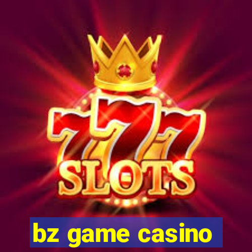 bz game casino