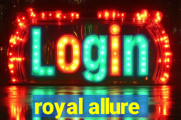 royal allure