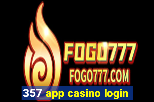 357 app casino login