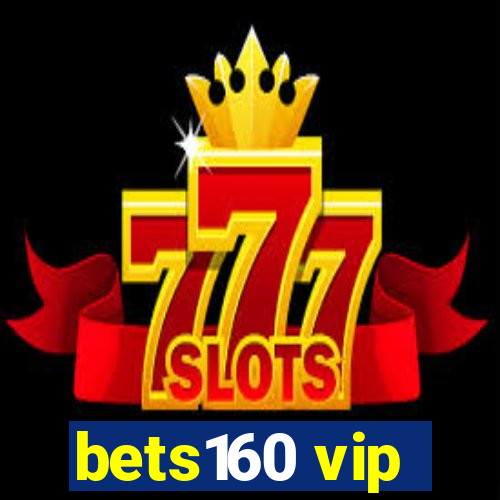 bets160 vip