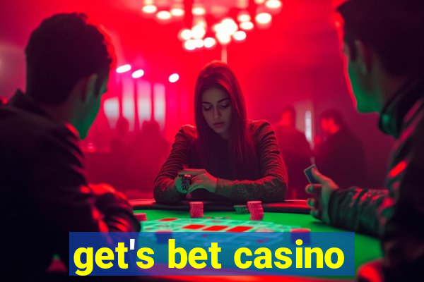 get's bet casino