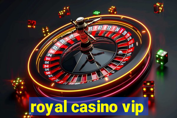 royal casino vip