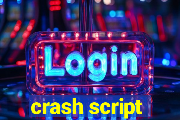 crash script