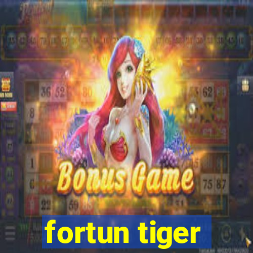 fortun tiger