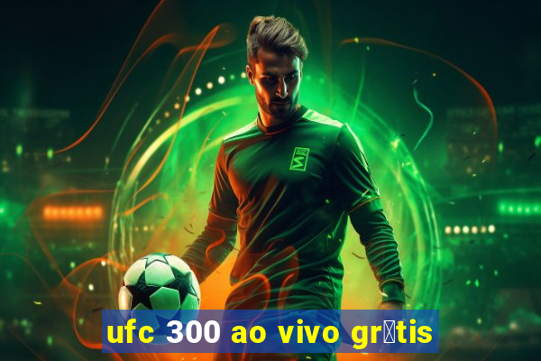 ufc 300 ao vivo gr谩tis