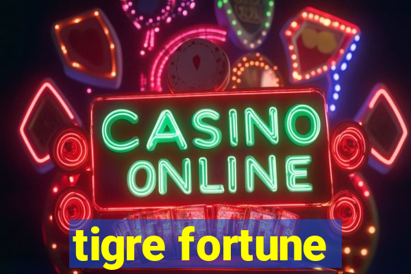 tigre fortune