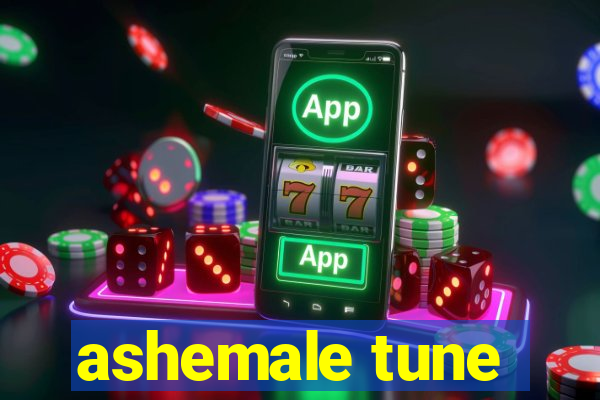 ashemale tune