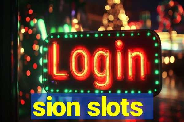 sion slots