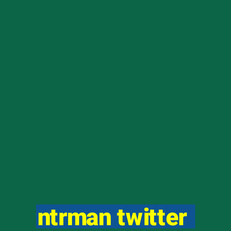 ntrman twitter