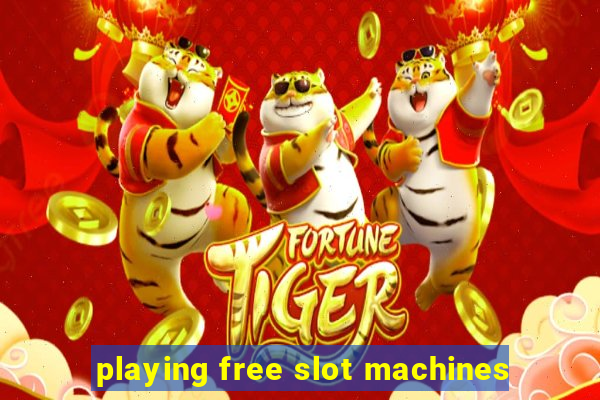 playing free slot machines