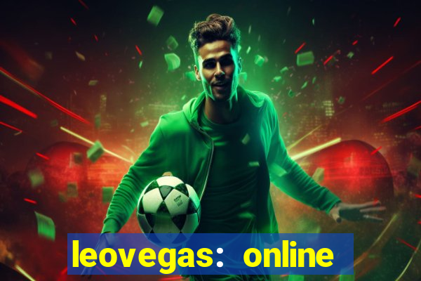 leovegas: online casino games