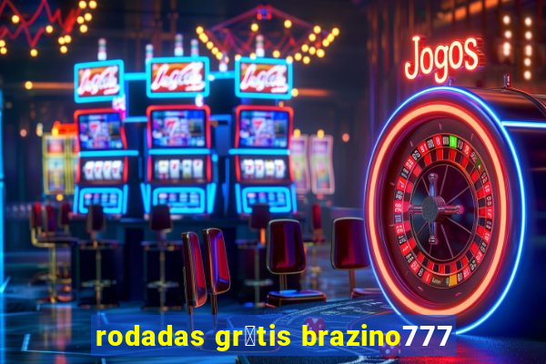 rodadas gr谩tis brazino777