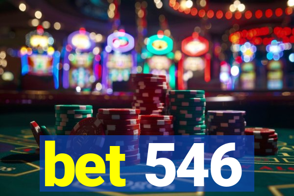 bet 546