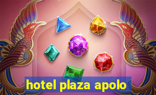 hotel plaza apolo