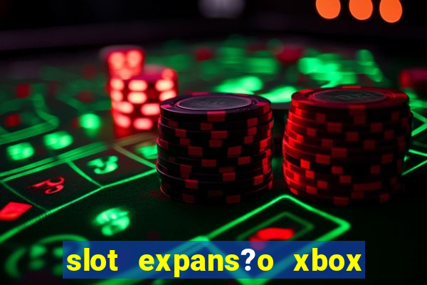 slot expans?o xbox series s