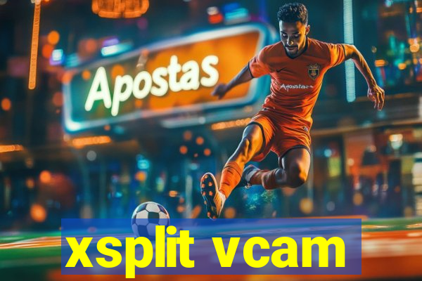 xsplit vcam