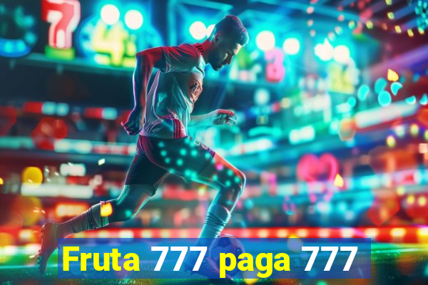 Fruta 777 paga 777