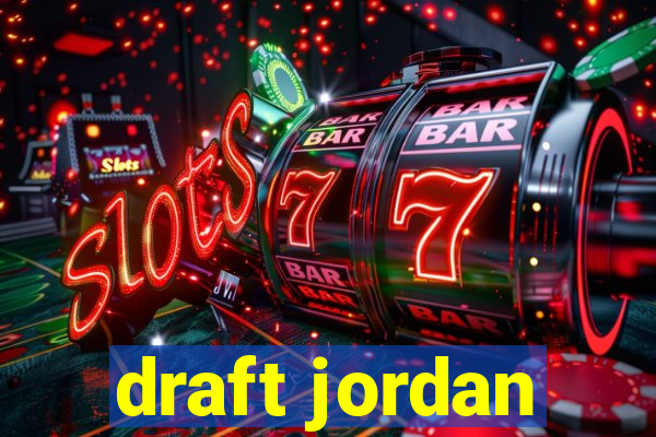 draft jordan