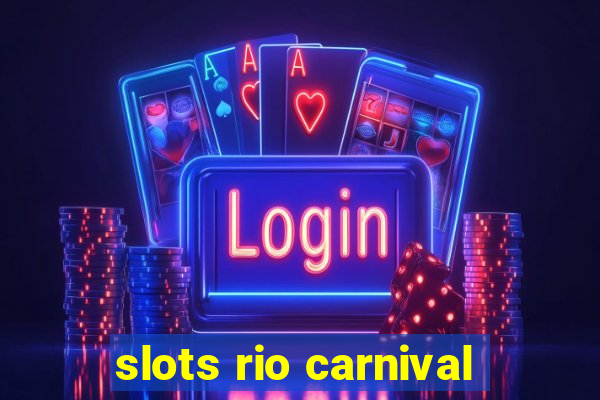 slots rio carnival