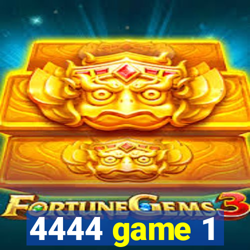 4444 game 1