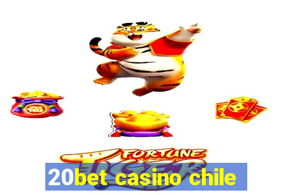 20bet casino chile