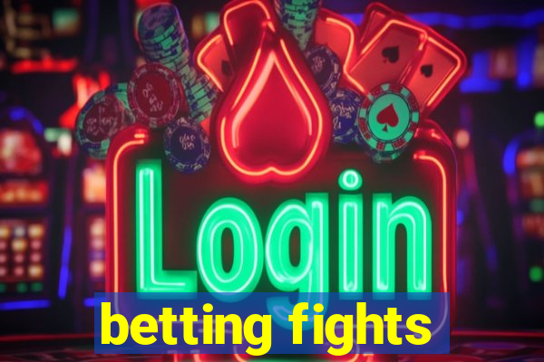 betting fights