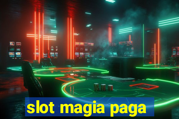 slot magia paga