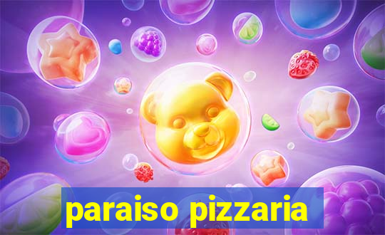 paraiso pizzaria