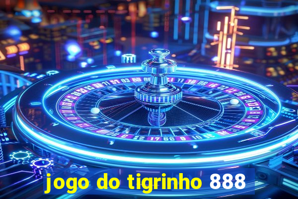 jogo do tigrinho 888