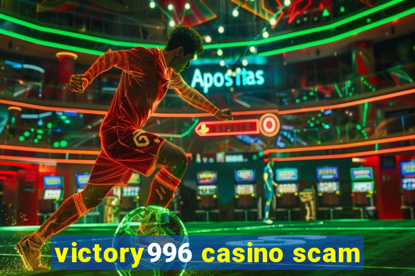 victory996 casino scam