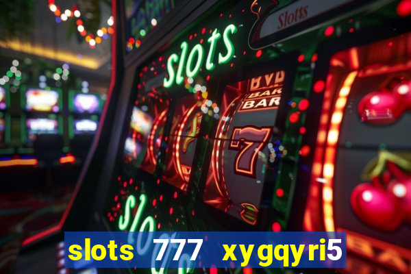 slots 777 xygqyri5 is1o0v otopbt3a