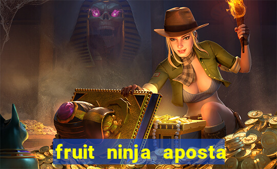 fruit ninja aposta 1 real