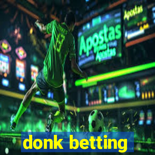 donk betting